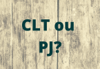 CLT ou PJ?