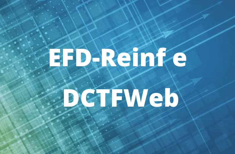 EFD-Reinf e DCTFWeb